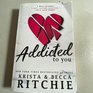 Addicted To You 2 best Friends 1 Epic Love Story By Krista & Becca Ritchie